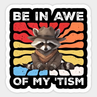 be-in-awe-of-my-tism Sticker